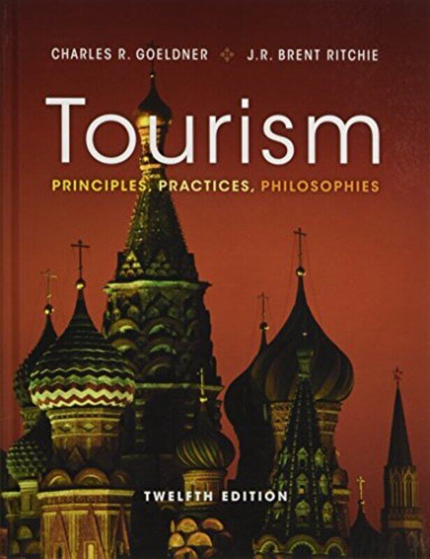 

Tourism by Charles R (University of Colorado) GoeldnerJ R Brent (University of Calgary, Canada) Ritchie-Hardcover