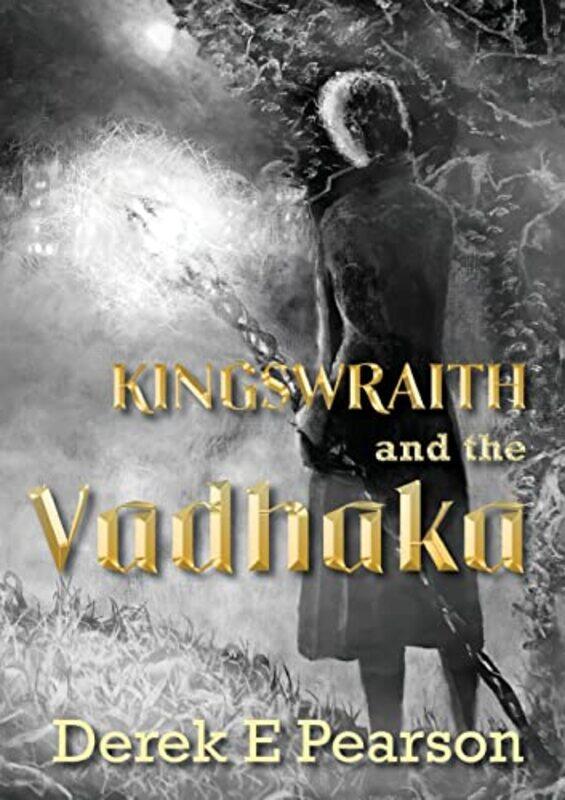 

Kingswraith And the Vadhaka by Derek E Pearson-Paperback