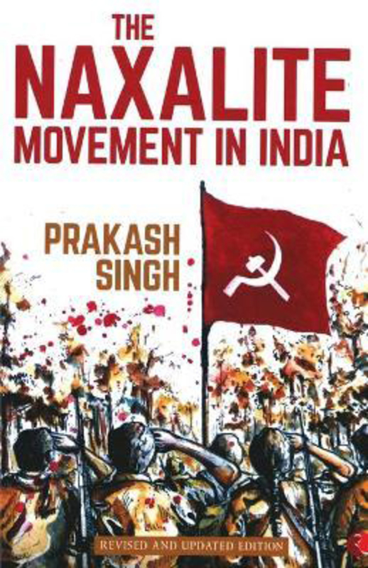 Naxalite Movement in India, Paperback Book, By: Prakash Singh