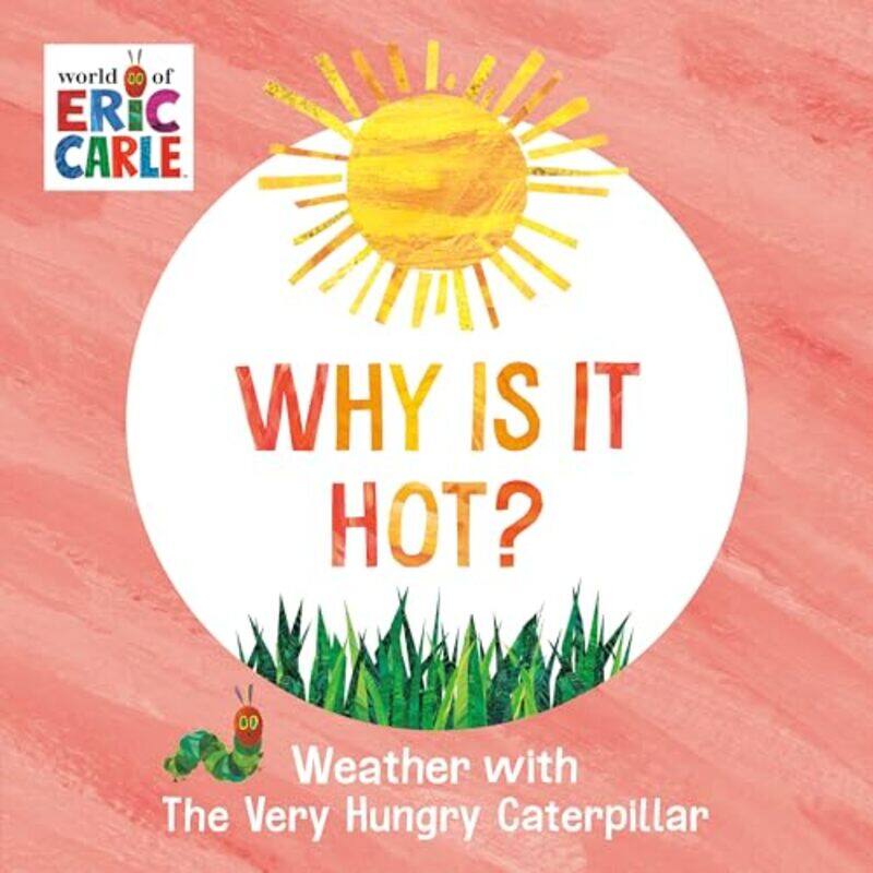 

Why Is It Hot Weather With The Very Hung By Carle Eric - Hardcover