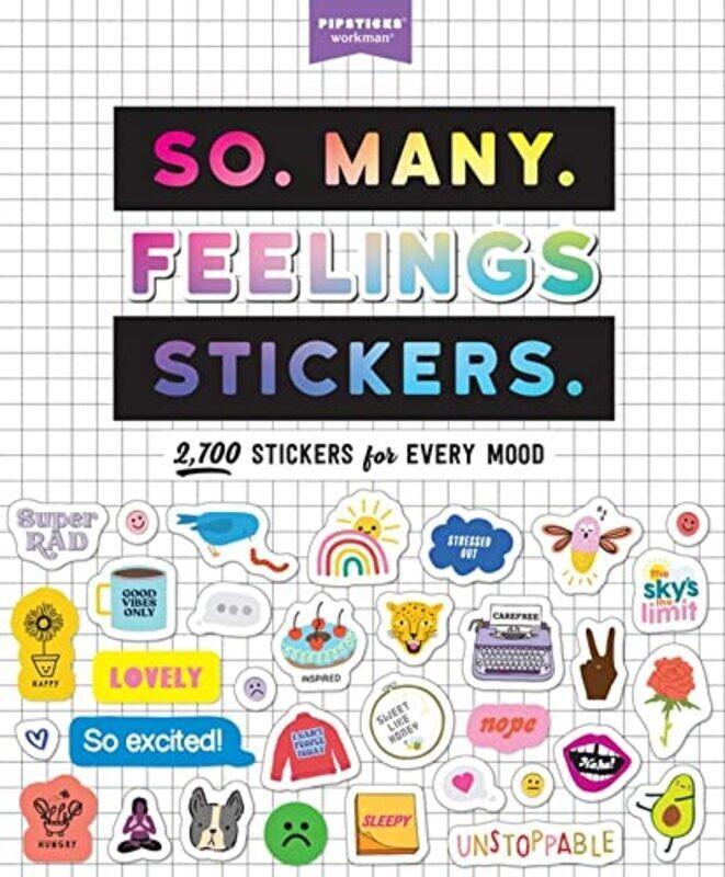 

So. Many. Feelings Stickers. 2700 Stickers For Every Mood by Pipsticks (R)+Workman (R) Paperback