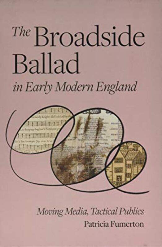 

The Broadside Ballad in Early Modern England by Paul Huggins-Hardcover