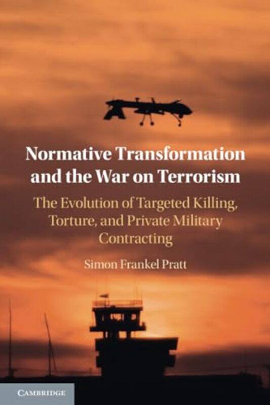 

Normative Transformation and the War on Terrorism by Simon Frankel University of Melbourne Pratt-Paperback