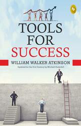 Tools For Success, Paperback Book, By: William Walker Atkinson