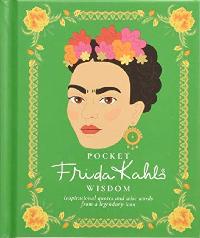 

Pocket Frida Kahlo Wisdom: Inspirational quotes and wise words from a legendary icon , Hardcover by Grant, Hardie
