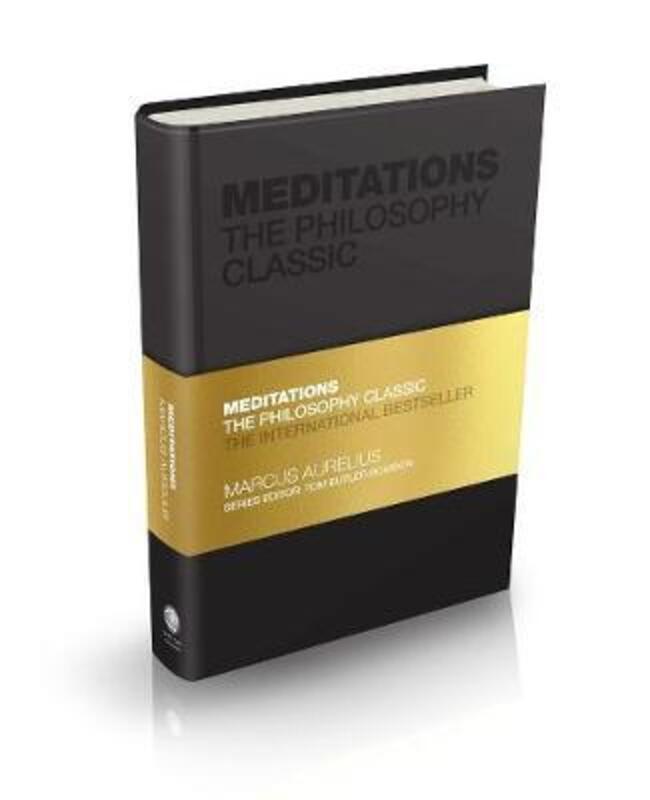 Meditations: The Philosophy Classic.Hardcover,By :Aurelius, Marcus - Butler-Bowdon, Tom - Robertson, Donald