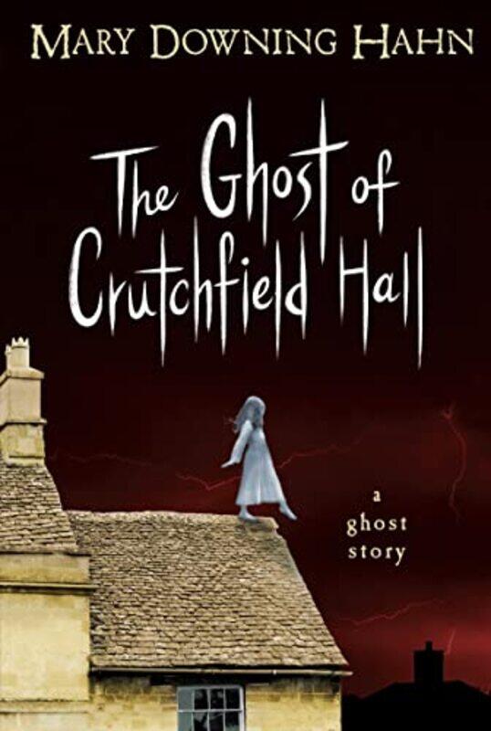 

The Ghost Of Crutchfield Hall by Mary Downing Hahn-Paperback