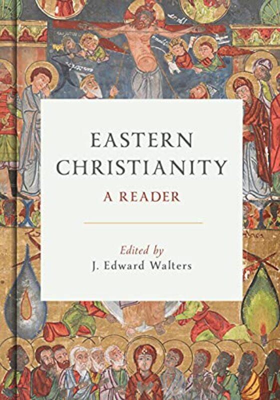 Eastern Christianity by J Edward Walters-Hardcover