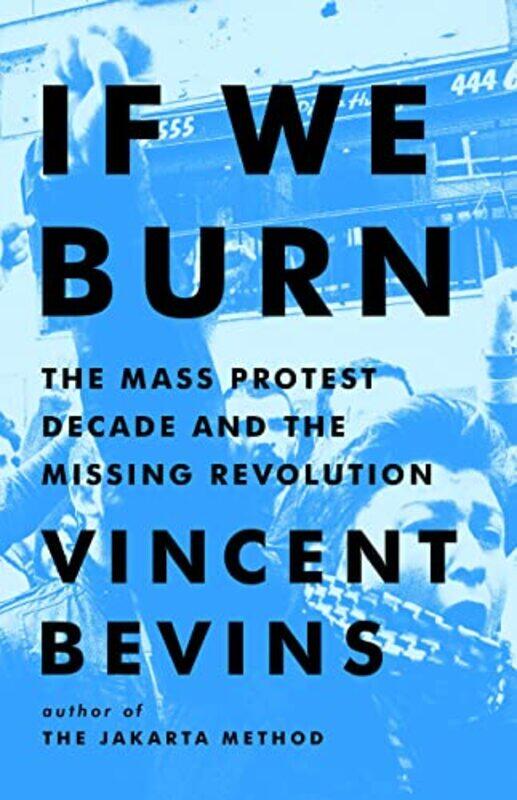 

If We Burn By Bevins Vincent - Hardcover