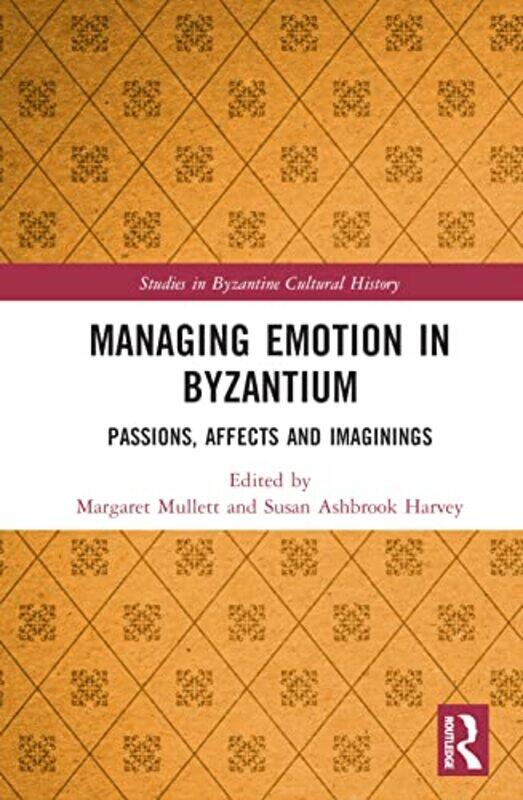 

Managing Emotion in Byzantium by Margaret MullettSusan Ashbrook Harvey-Hardcover