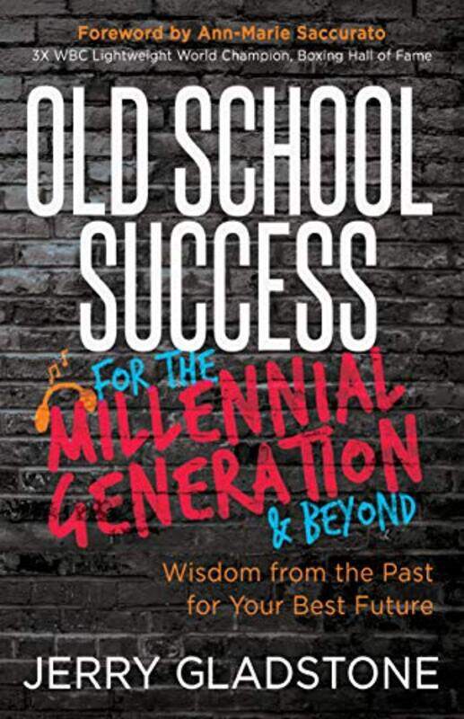 

Old School Success for the Millennial Generation & Beyond by Robert K Ritner-Paperback