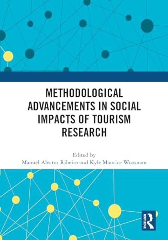 

Methodological Advancements In Social Impacts Of Tourism Research by Manuel Alector (University of Surrey, UK) RibeiroKyle Maurice (University of Geor