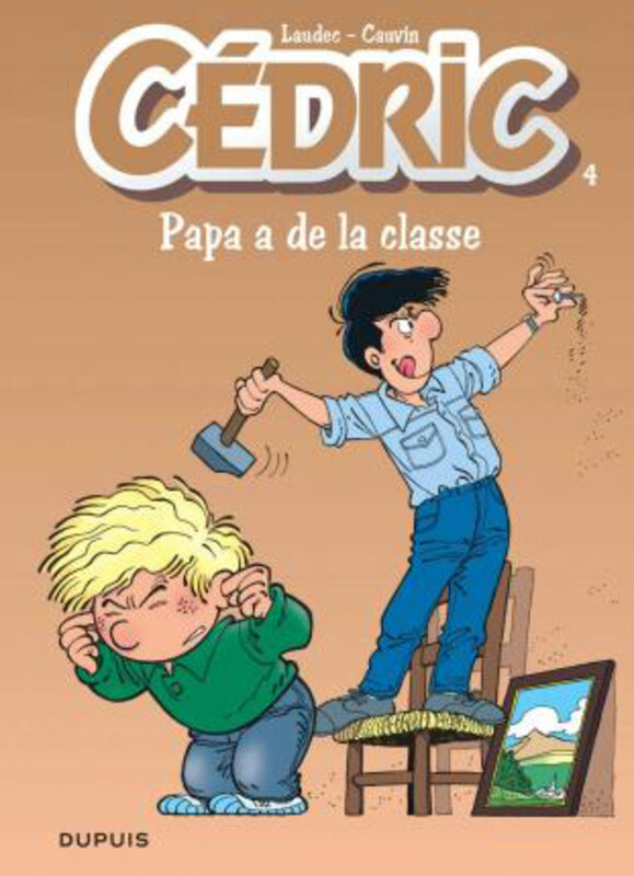 

Cedric: Cedric 4/Papa a De La Classe, Hardcover Book, By: Editions Dupuis