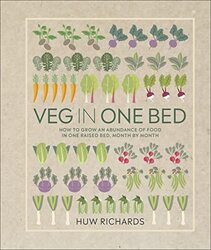 Veg in One Bed: How to Grow an Abundance of Food in One Raised Bed, Month by Month , Hardcover by Richards, Huw