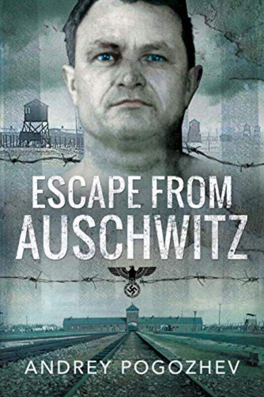 

Escape From Auschwitz by Andrey Pogozhev-Paperback