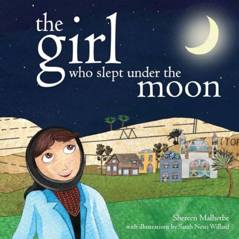 

The Girl Who Slept Under The Moon by Shereen MalherbeSarah Nesti Willard-Paperback