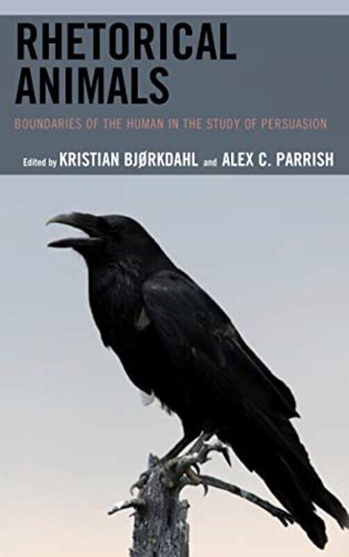 

Rhetorical Animals By Kristian Bjorkdahlal...Paperback