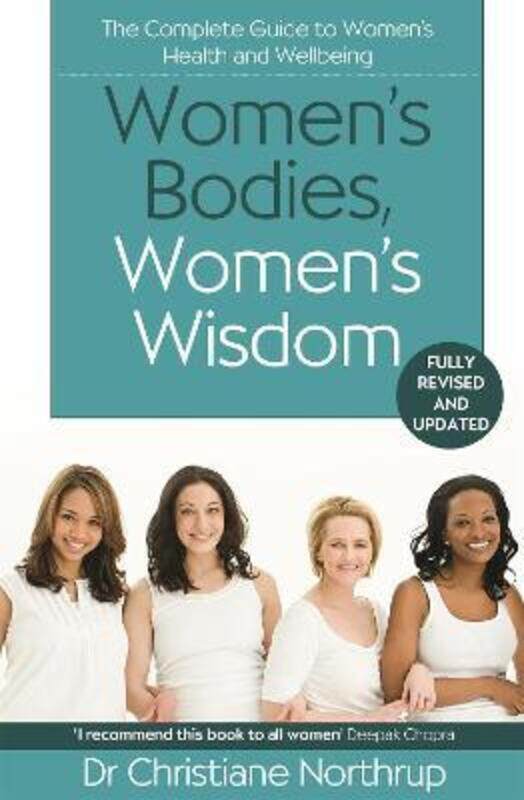 

Women's Bodies, Women's Wisdom: The Complete Guide To Women's Health And Wellbeing,Paperback,ByNorthrup, Christiane