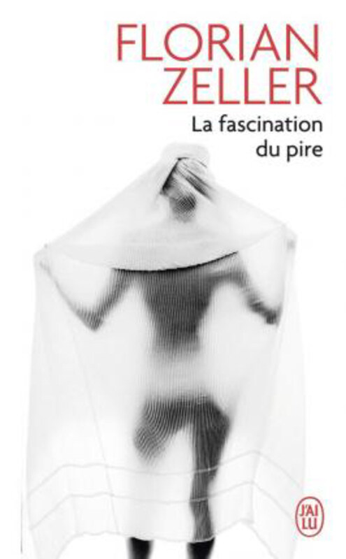 

La fascination du pire, Paperback Book, By: Florian Zeller