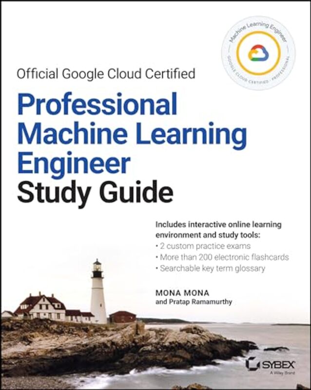 Official Google Cloud Certified Professional Machine Learning Engineer Study Guide by Mona, Mona - Ramamurthy, Pratap Paperback