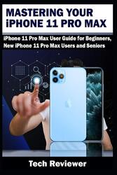 Mastering Your iPhone 11 Pro Max