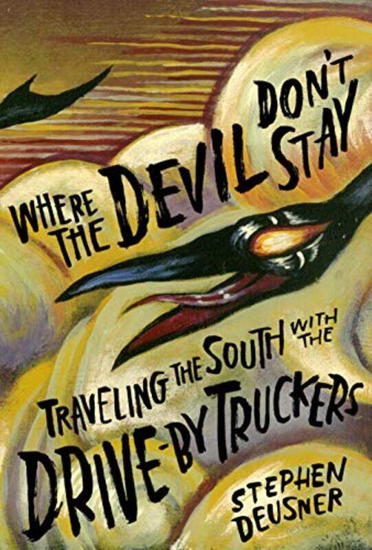 

Where The Devil Dont Stay by Stephen Deusner-Hardcover