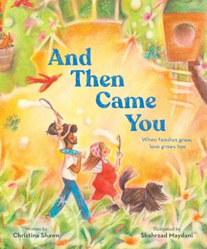 

And Then Came You When Families Grow Love Grows Too by Shawn, Christina - Maydani, Shahrzad , Hardcover