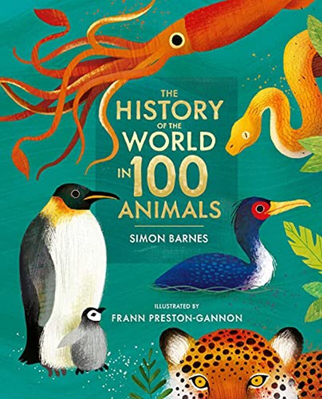 

The History of the World in 100 Animals Illustrated Edition by Erica Kaprow-Hardcover