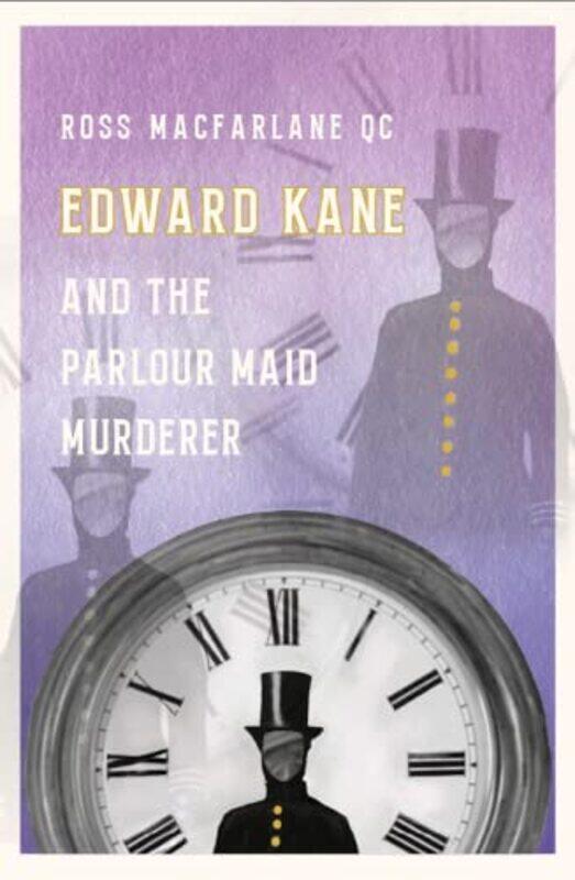 

Edward Kane and the Parlour Maid Murderer by Ross MacfarlaneLesley Anne Barnes-Hardcover