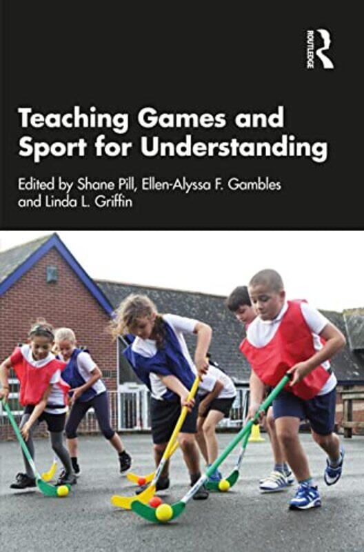 

Teaching Games and Sport for Understanding by AM Reynolds-Paperback