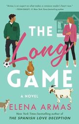 The Long Game From The Bestselling Author Of The Spanish Love Deception by Elena Armas Paperback