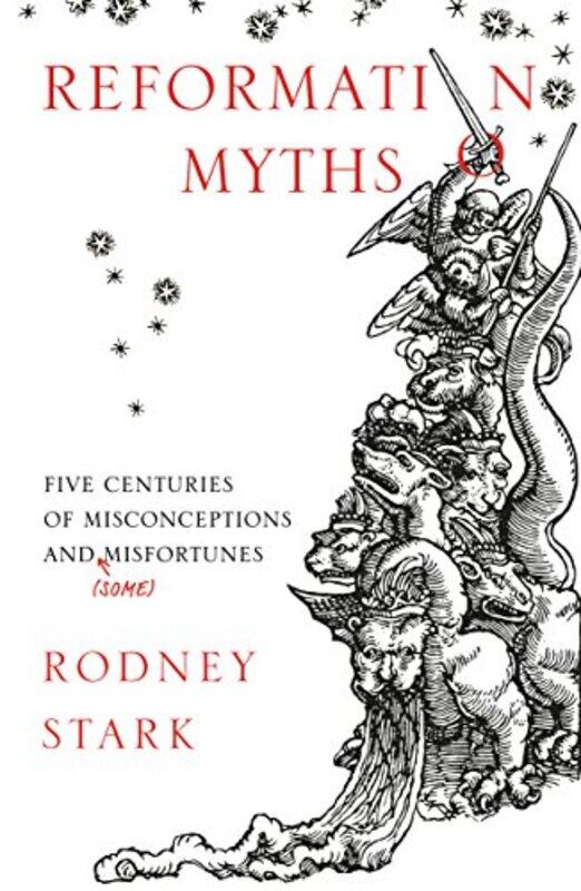 

Reformation Myths by Rodney Stark-Paperback