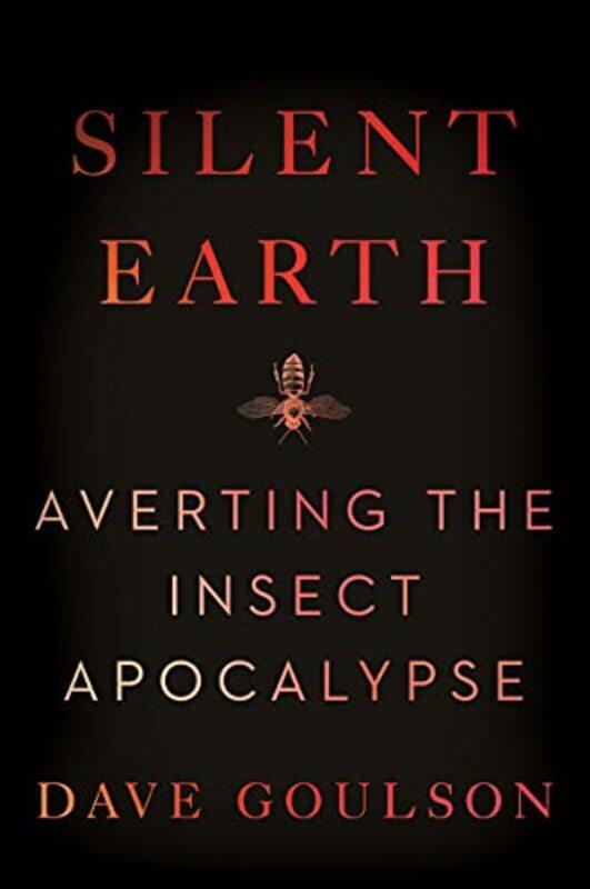 

Silent Earth by Dave Goulson-Hardcover