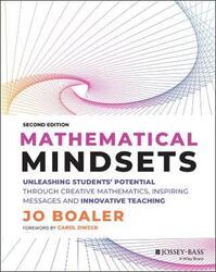 Mathematical Mindsets: Unleashing Students' Potent ial through Creative Mathematics, Inspiring Messa
