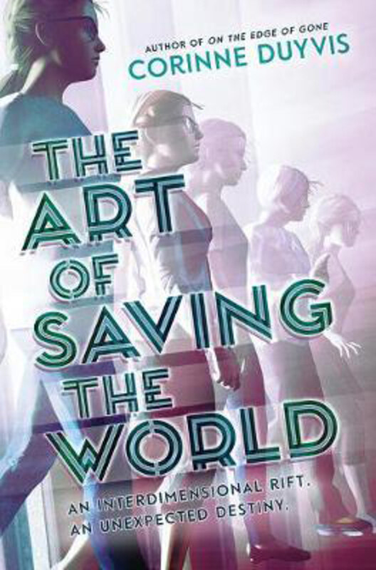 

The Art of Saving the World, Hardcover Book, By: Corinne Duyvis
