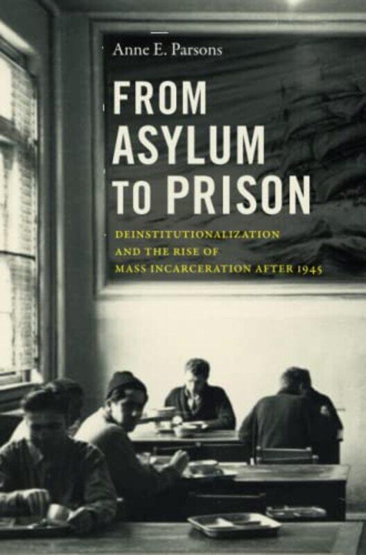 

From Asylum to Prison by Anne E Parsons-Paperback