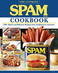The Ultimate Spam Cookbook 100 Quick And Delicious Recipes From Traditional To Gourmet By Hormal Foods Paperback