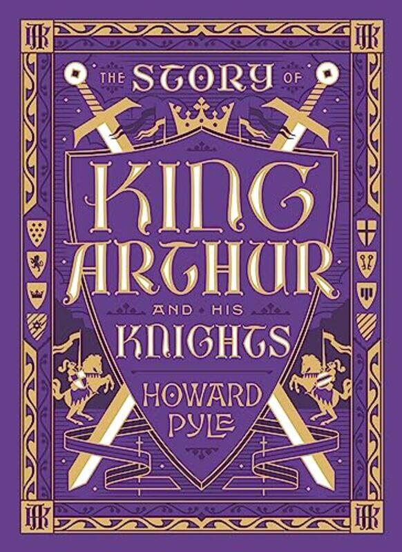 

The Story of King Arthur and His Knights Barnes and Noble Collectible Editions by Howard PyleHoward Pyle-Hardcover