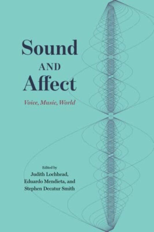 Sound and Affect by Judith LochheadEduardo MendietaStephen Decatur Smith-Paperback