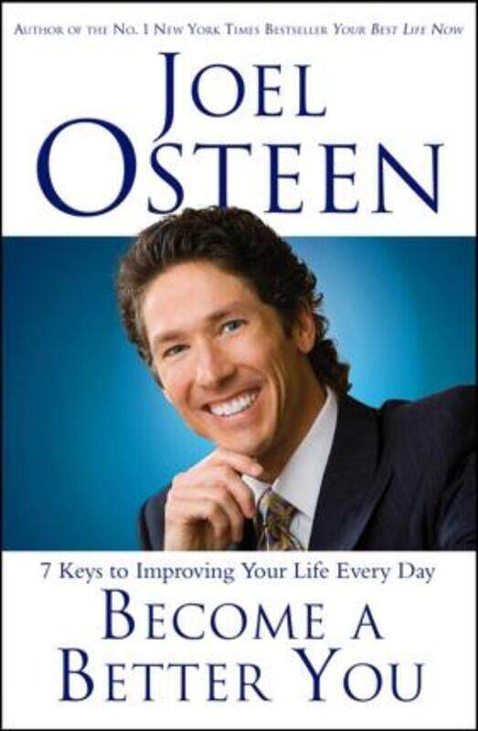 

Become a Better You: 7 Keys to Improving Your Life Every Day
