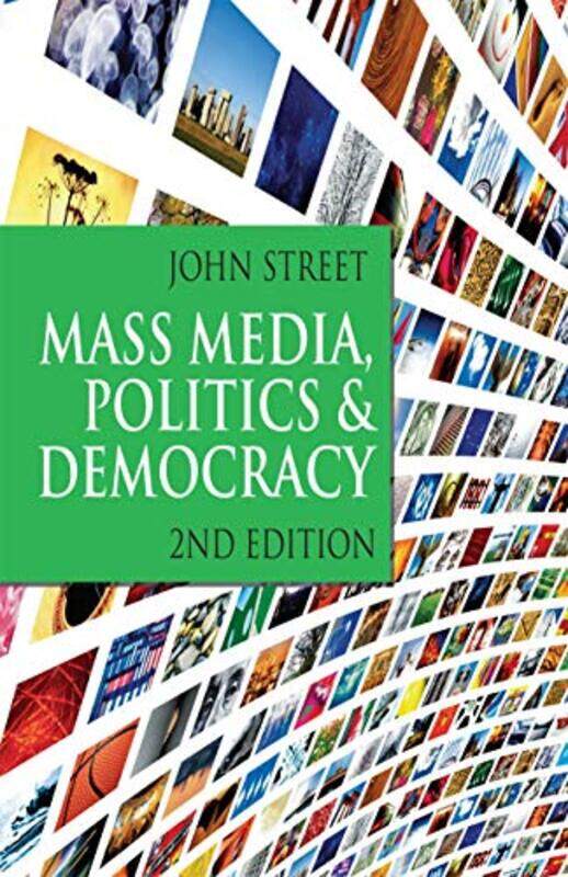 

Mass Media Politics and Democracy by Lizzie Mary Cullen-Paperback