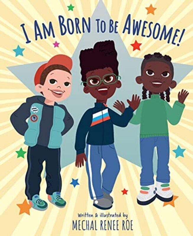 

I am Born to be Awesome , Hardcover by Roe, Mechal Renee