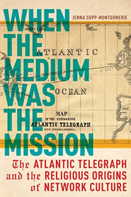 

When The Medium Was The Mission by Jenna Supp-Montgomerie-Paperback