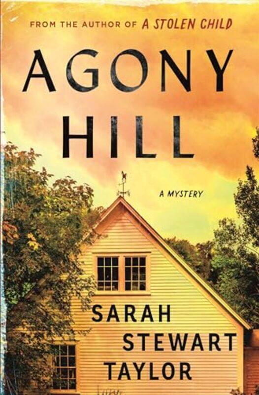 

Agony Hill A Mystery by Taylor, Sarah Stewart - Hardcover