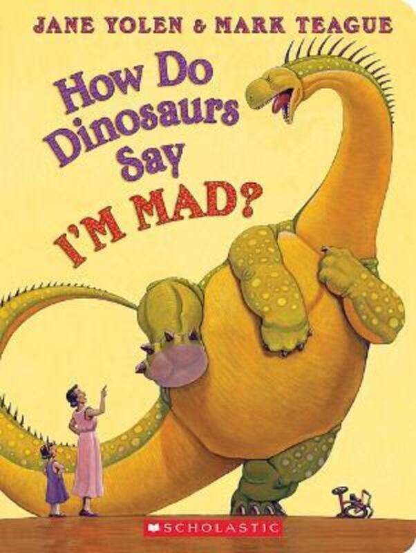 

How Do Dinosaurs Say I'M Mad,Hardcover, By:Yolen, Jane