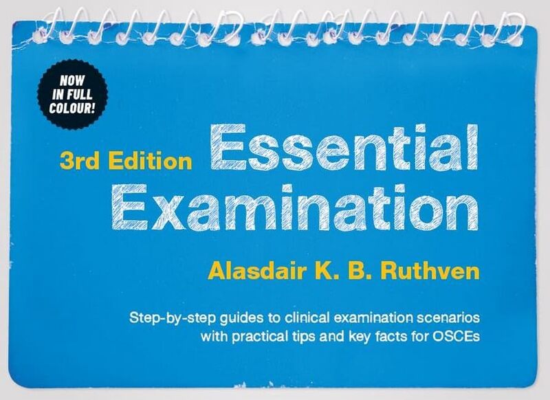Essential Examination, third edition: Step-by-step guides to clinical examination scenarios with pra , Paperback by Ruthven, Alasdair K. B.