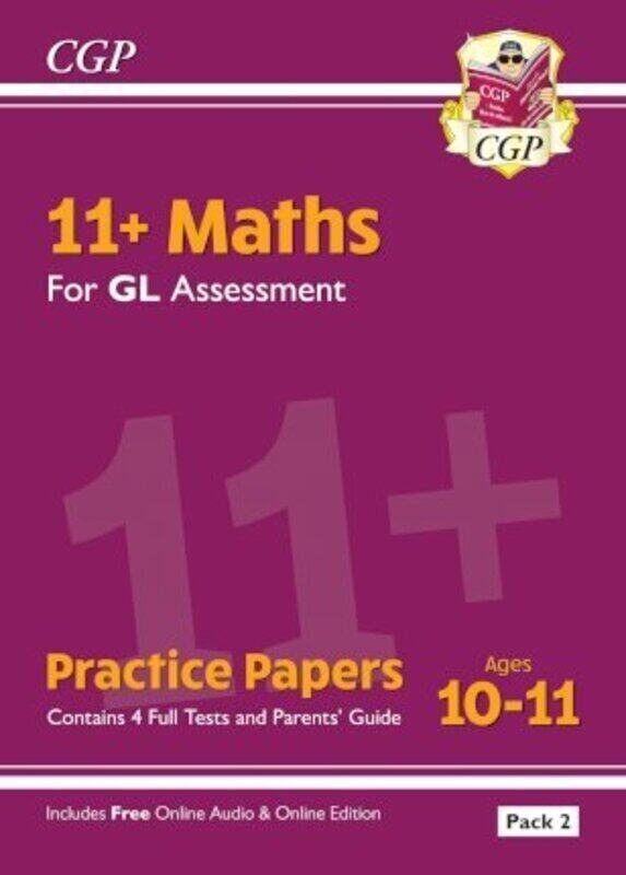 

11+ GL Maths Practice Papers: Ages 10-11 - Pack 2 (with Parents' Guide & Online Edition).paperback,By :CGP Books - CGP Books