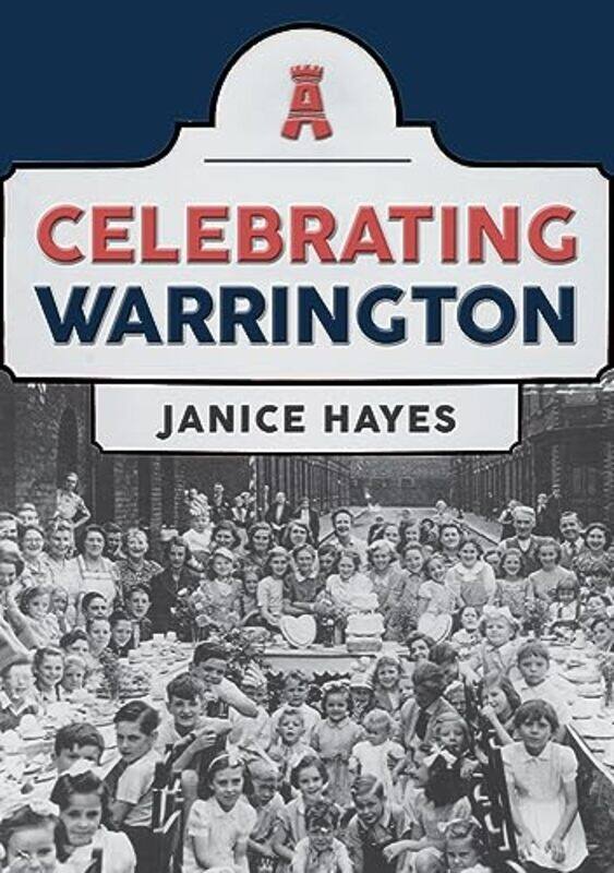 

Celebrating Warrington by Janice Hayes-Paperback