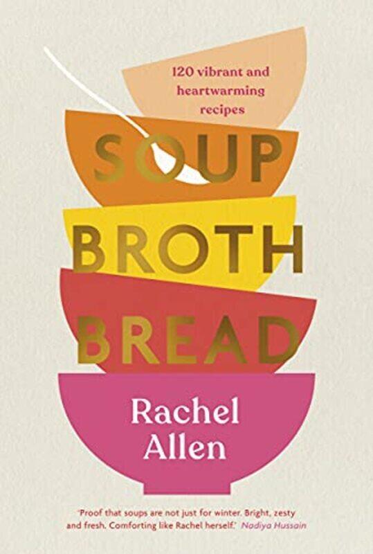

Soup Broth Bread , Hardcover by Rachel Allen