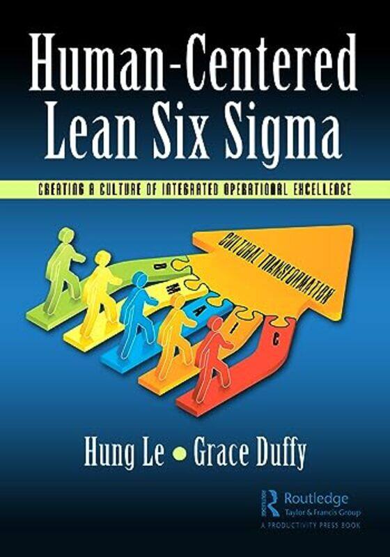 

HumanCentered Lean Six Sigma by Hung LeGrace Duffy-Paperback